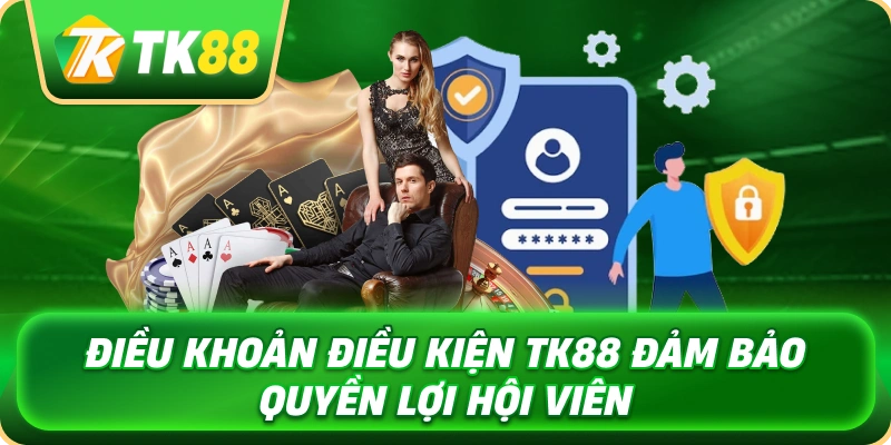 dieu_khoan_dieu_kien_tk88_dam_bao_quyen_loi_hoi_vien_1x