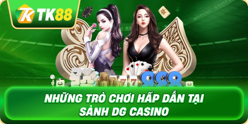 nhung_tro_choi_hap_dan_tai_sanh_dg_casino_1x