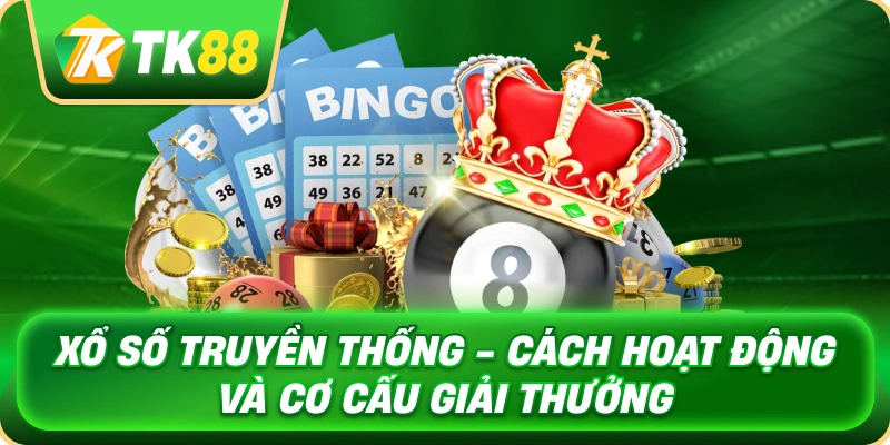 xo_so_truyen_thong_cach_hoat_dong_va_co_cau_giai_thuong_1x